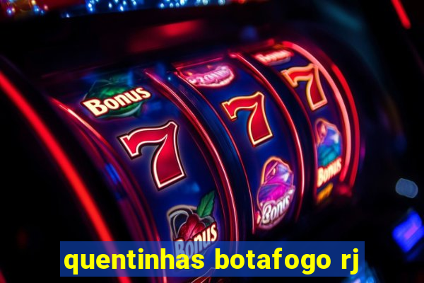 quentinhas botafogo rj